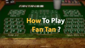 What is Fan Tan