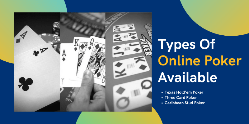 Types Of Online Poker Available