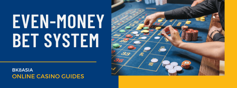 Even-Money Bet System - Roulette