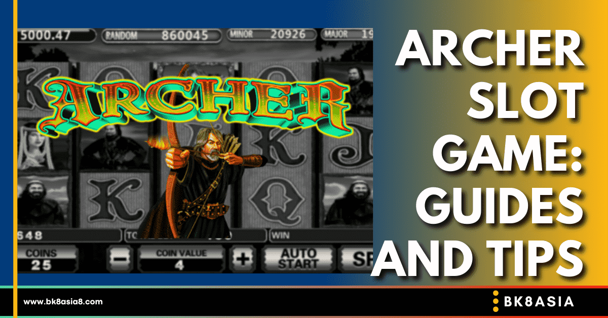 Archer Slot Game Guides and Tips