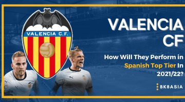 Valencia CF – How Will They Perform in Spanish Top Tier In 202122